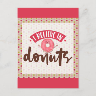 Cute Pink I Believe in Doughnuts Postcard