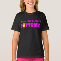 Cute Pink "Sorry I Can't...I Have Softball" Funny