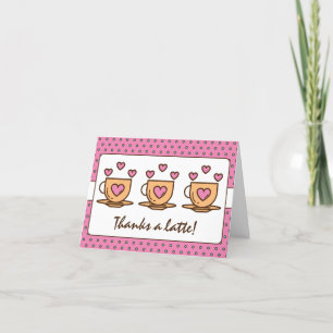 Cute Pink Thanks A Latte With Hearts Coffee   Thank You Card