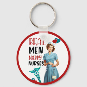 Cute Pinup_ Real Men Marry Nurses Key Ring