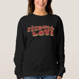 Cute Pitbull Love Vintage Pitbull Mom Dad Dog  Ret Sweatshirt