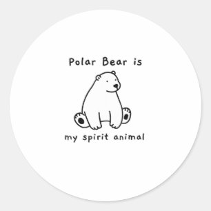 Cute Polar Bear Is My Spirit Animal Bear Lover Classic Round Sticker