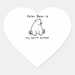 Cute Polar Bear Is My Spirit Animal  Bear Lover Heart Sticker