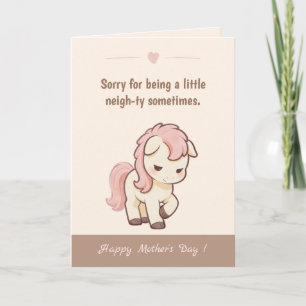Cute Pony Pun Sorry for Being a Little Neigh-ty Card