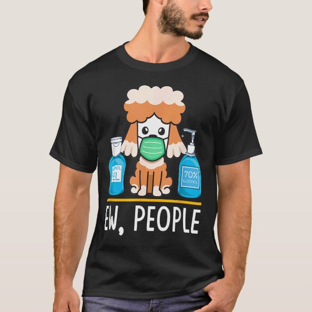Cute Poodle Dog Dog Face Mask Hand Sanitizer Funny T-Shirt (Front)