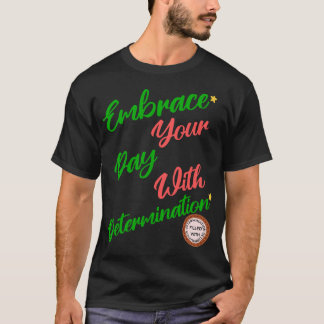 Cute positive motivational gift of determination T-Shirt