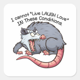 cute possum i cannot "Live Laugh Love"  Square Sticker