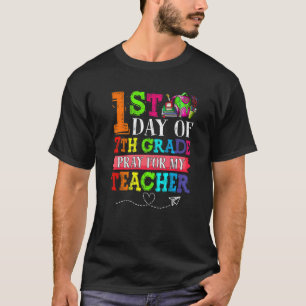 Cute Pray For My Teacher First Day Of 7th Grade T-Shirt