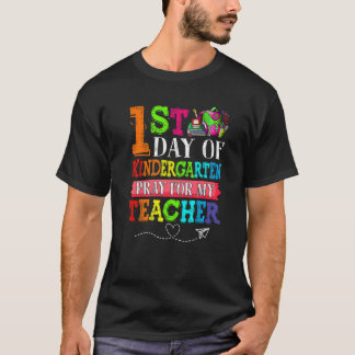 Cute Pray For My Teacher First Day Of Kindergarten T-Shirt