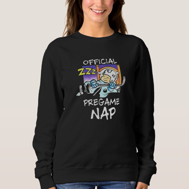 Cute Pregame Sleep Hockey Player Nap Pre Game Yout Sweatshirt (Front)