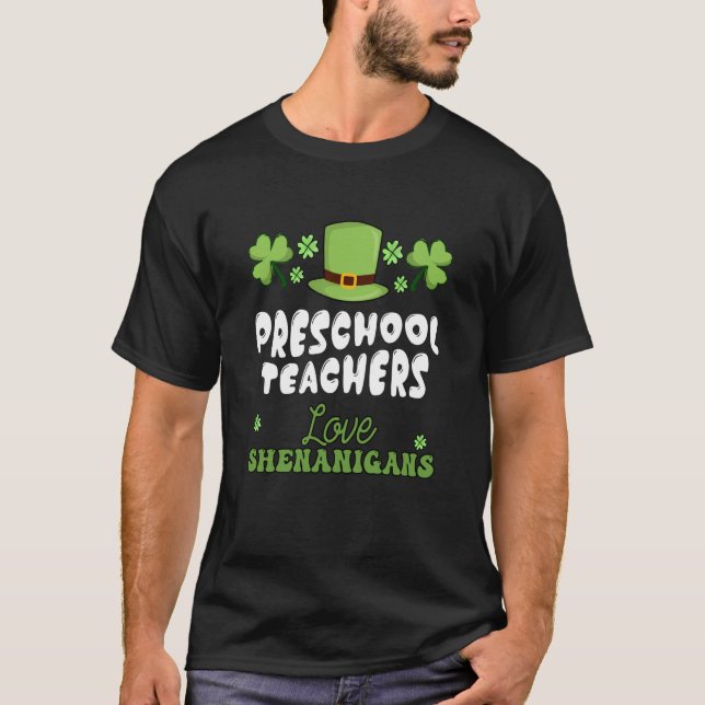 Cute Preschool Teachers Love Shenanigans St Patric T-Shirt (Front)