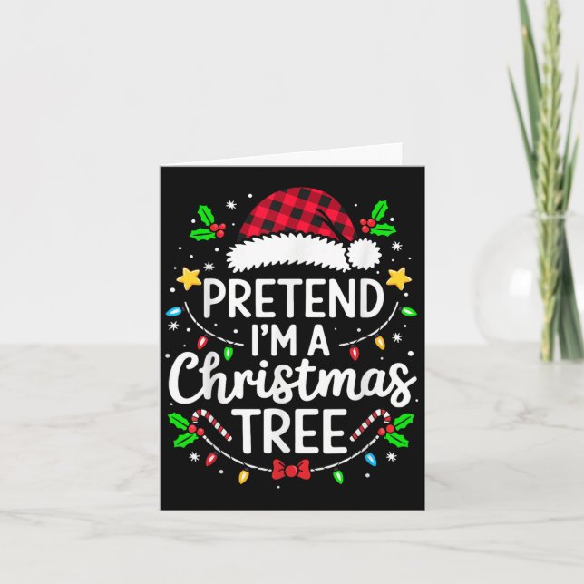 Cute Pretend I'm A Christmas Tree Lazy Funny Xmas  Card (Front)