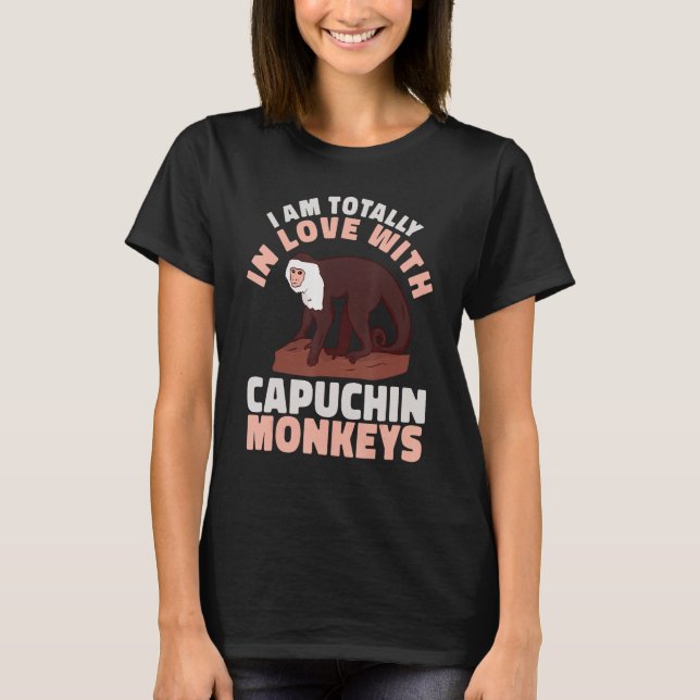 cute Primate I am totally in love with Capuchin Mo T-Shirt (Front)