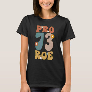 Cute Pro Roe 1973 Feminism Rights 60s 70s Pro Roe T-Shirt