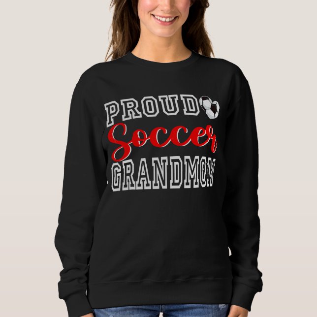 Cute Proud Soccer Grandmom Women Mother's Day Chri Sweatshirt (Front)