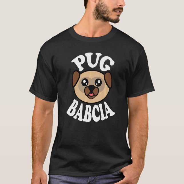 Cute Pug Babcia T-Shirt (Front)