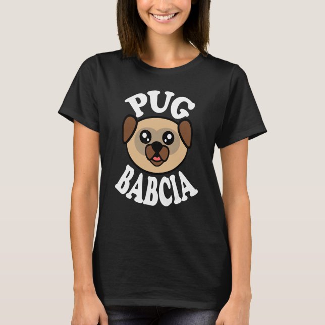 Cute Pug Babcia T-Shirt (Front)