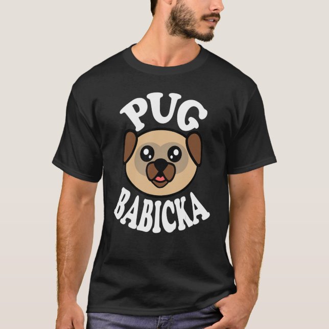 Cute Pug Babicka T-Shirt (Front)