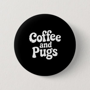 Cute Pug Dog Coffee Fan Pet Parent Owner Caffeine 6 Cm Round Badge