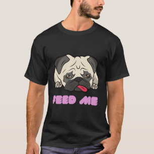 Cute Pug Face Sad Dog Feed Me Classic T-Shirt 780