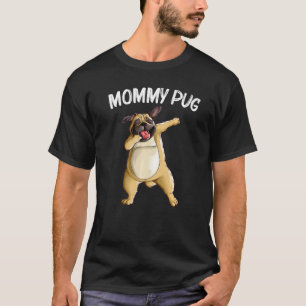 Cute Pug For Women Mom Pug Dog Dabbing Pet Dab Ani T-Shirt