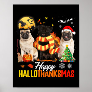 Cute Pug Happy Hallothanksmas Halloween Thanksgivi Poster