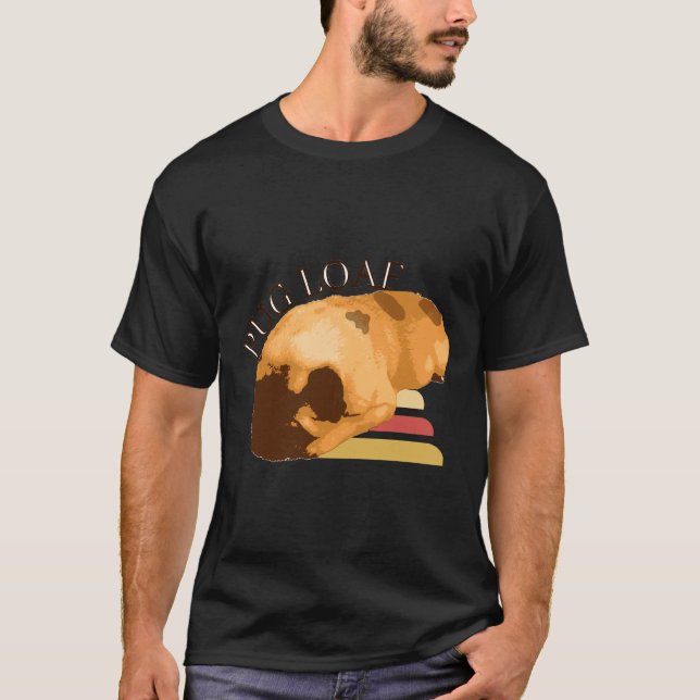 cute pug loaf t shirt design 170 (Front)