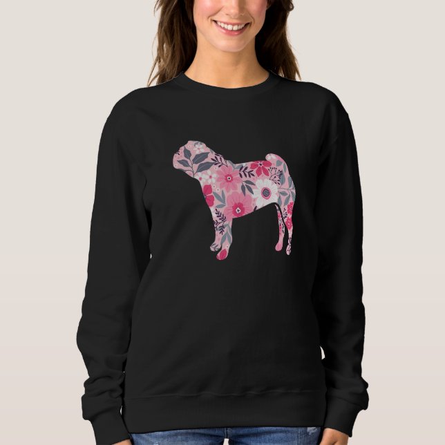 Cute Pug Mom Flower Floral Silhouette Dog  Breed P Sweatshirt (Front)
