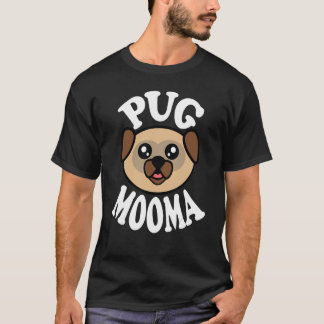 Cute Pug Mooma T-Shirt