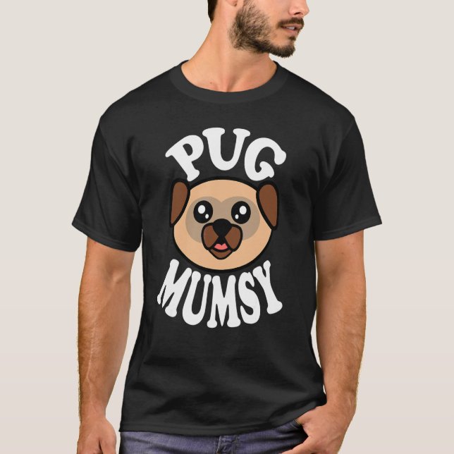 Cute Pug Mumsy T-Shirt (Front)