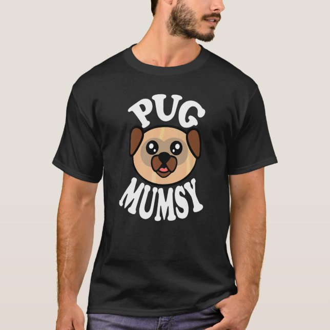 Cute Pug Mumsy T-Shirt (Front)