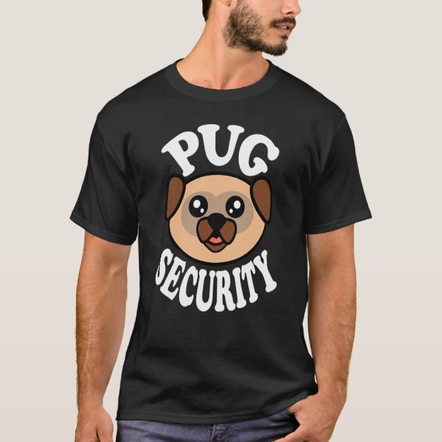 Cute Pug Security T-Shirt (Front)