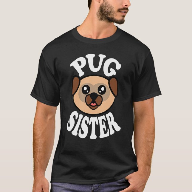 Cute Pug Sister T-Shirt (Front)