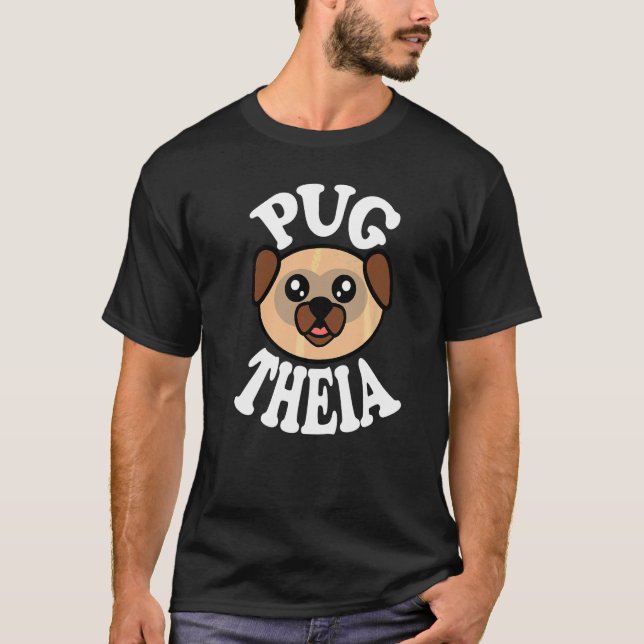 Cute Pug Theia T-Shirt (Front)