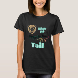 Cute Pug - When He Wiggles His Tail Classic T-Shir T-Shirt