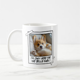 Cute Puppy Just Here for the Belly Rubs Corgi Coffee Mug