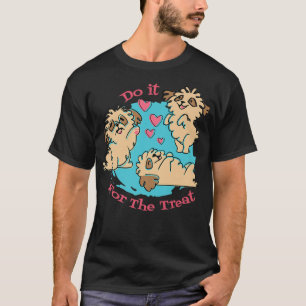 Cute Puppys Do It For The Treat Dog Owner Pet Dog T-Shirt