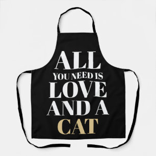 Cute Quote All You Need Is Love and a Cat Apron
