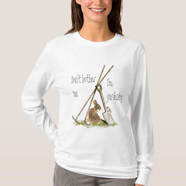 Cute  Quote Gardening tools with Bunny & Bird T-Shirt (Front)