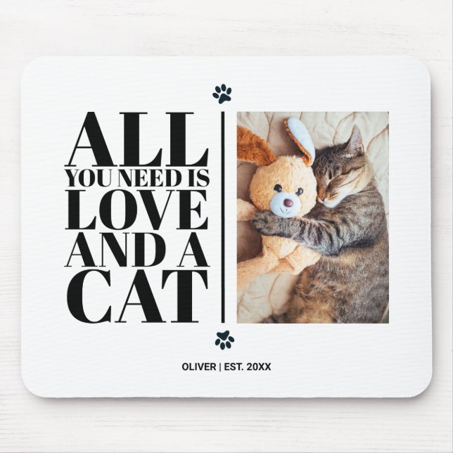 Cute Quote Saying All You Need Is Love and a Cat  Mouse Pad (Front)