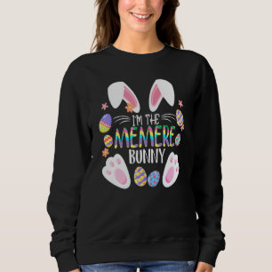 Cute Rabbit Ears I'm The Memere Bunny Matching Eas Sweatshirt