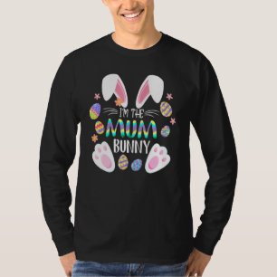 Cute Rabbit Ears I'm The Mum Bunny Matching Easter T-Shirt