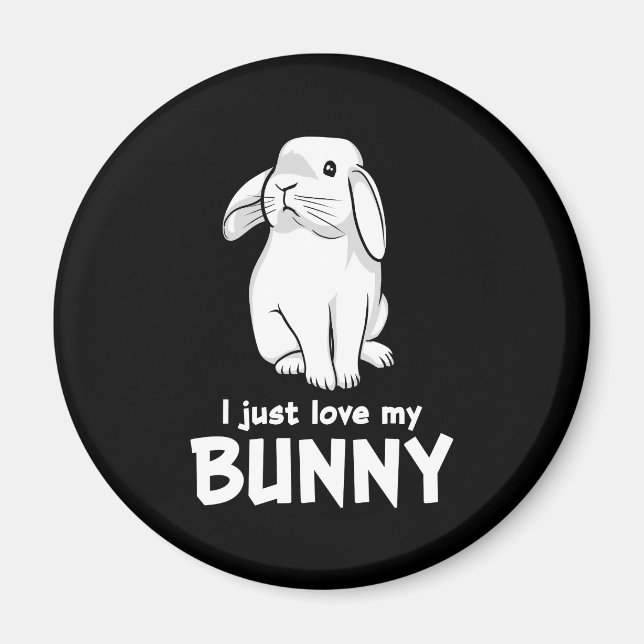 Cute Rabbit I Just Love My Bunny Magnet (Front)