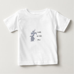 Cute rabbit I woke up like this funny Baby T-Shirt