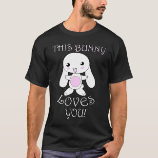 Cute Rabbit , Quote This Bunny Loves You Easter T-Shirt