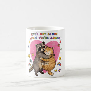 Cute Racoon Cat Hug Life’s Not So Bad When Around Coffee Mug