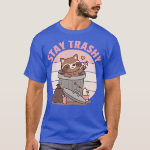 Cute Racoon In Garbage Can Stay Trashy Funny T-Shirt