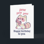 Cute Racoon Pew Pew Pew Funny Happy Birthday Card<br><div class="desc">Funny and cute birthday card for those who love puns and humour. Perfect way to wish your friends and family happy birthday.  Visit our store for more birthday card collection. You'll find something cool,  humourous and sometimes sarcastic birthday cards for your special someone.</div>