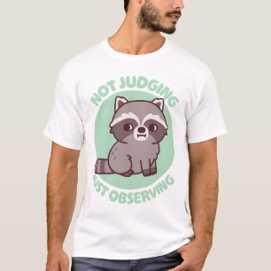 Cute Racoon Side Eye Not Judging Just Observing T-Shirt