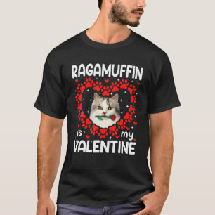 Cute Ragamuffin Is My Valentine Cat Paw Heart T-Shirt